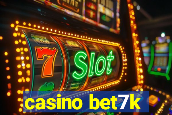 casino bet7k