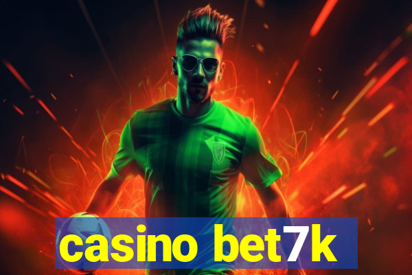 casino bet7k