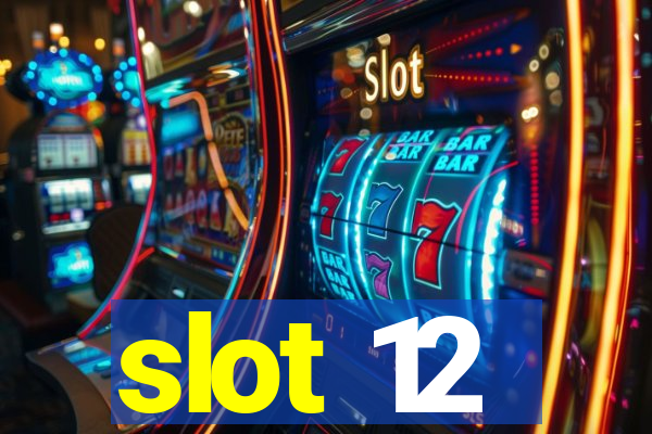 slot 12