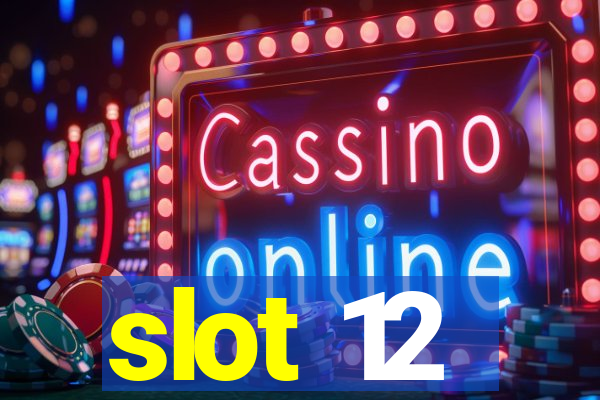 slot 12