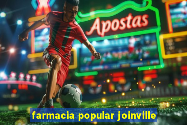 farmacia popular joinville