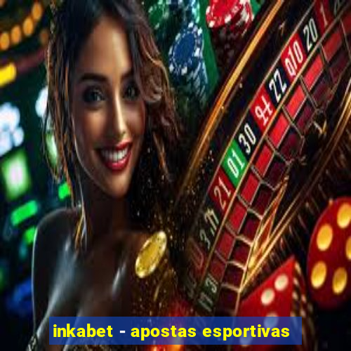 inkabet - apostas esportivas