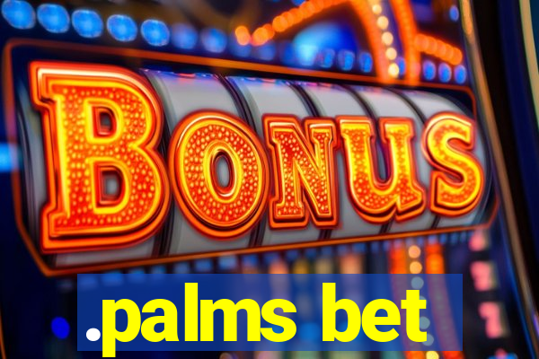 .palms bet