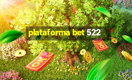 plataforma bet 522