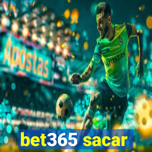 bet365 sacar