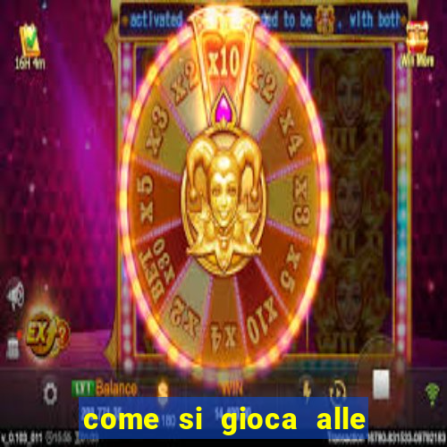 come si gioca alle slot machine