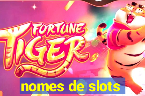 nomes de slots