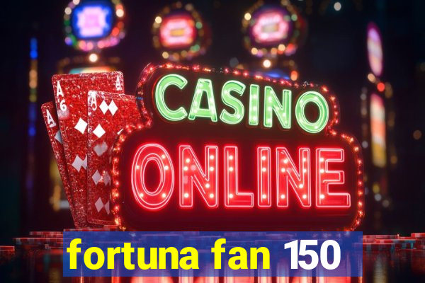 fortuna fan 150