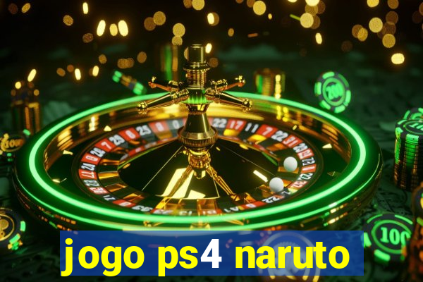 jogo ps4 naruto