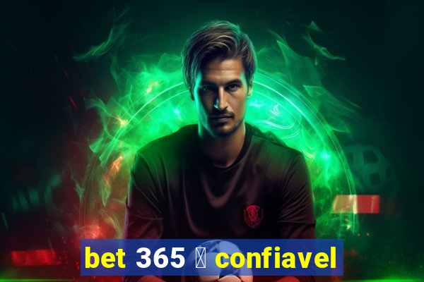 bet 365 茅 confiavel