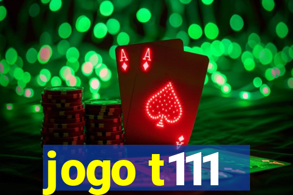 jogo t111