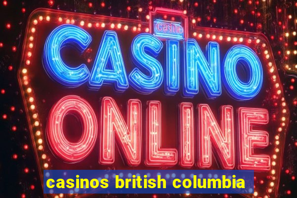 casinos british columbia