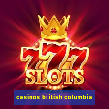 casinos british columbia