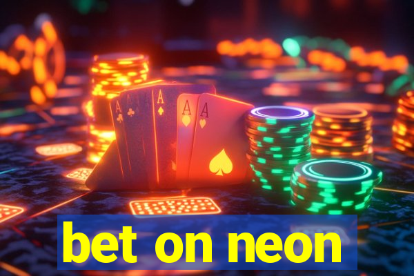 bet on neon