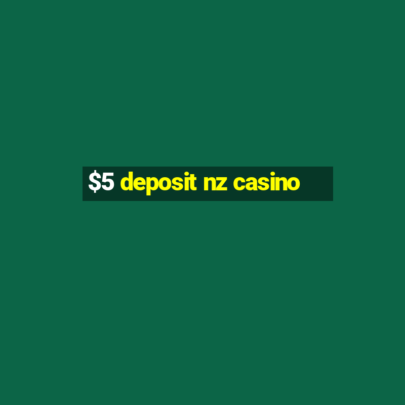 $5 deposit nz casino