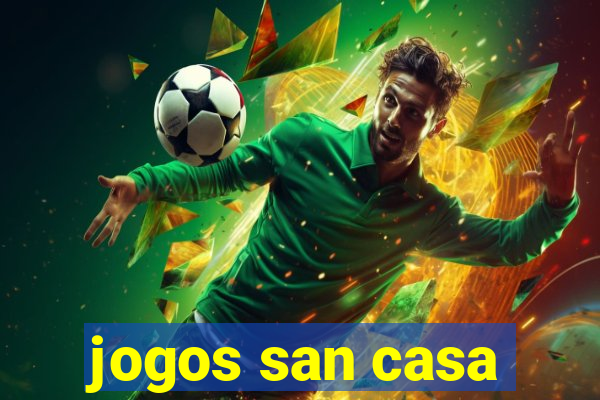 jogos san casa