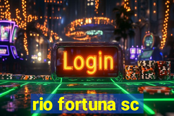 rio fortuna sc