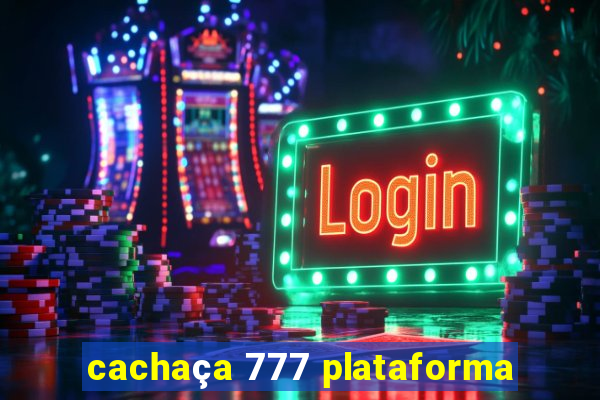 cachaça 777 plataforma