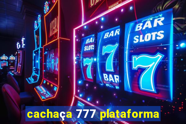 cachaça 777 plataforma