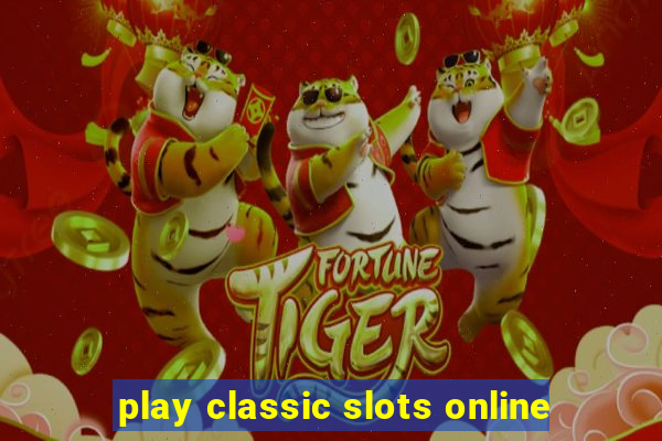 play classic slots online