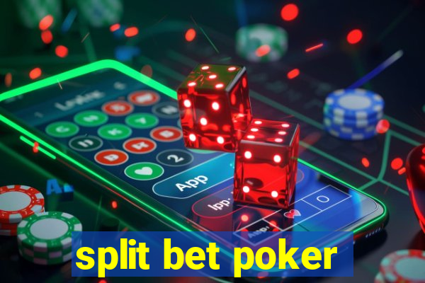 split bet poker