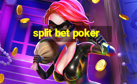 split bet poker