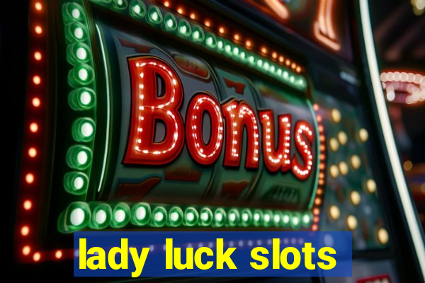 lady luck slots