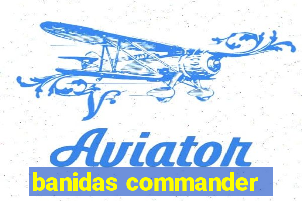 banidas commander