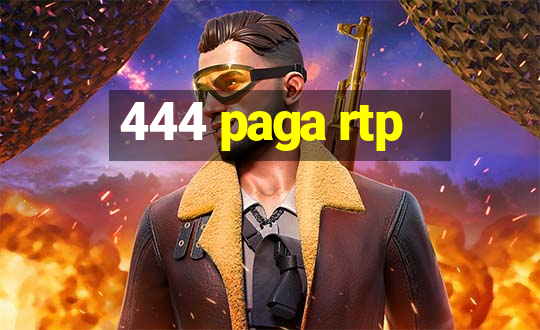 444 paga rtp