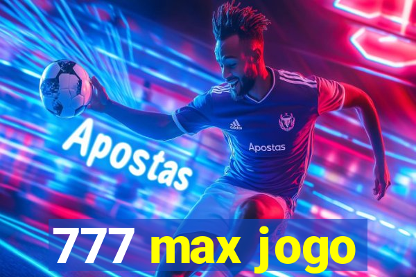 777 max jogo