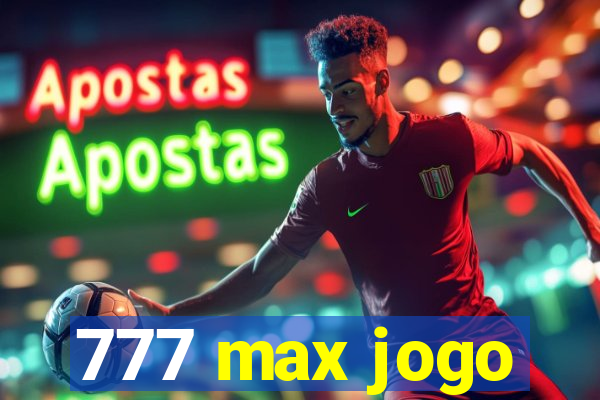 777 max jogo