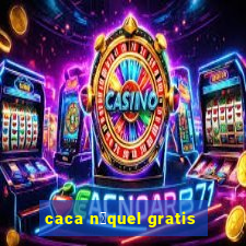 caca n铆quel gratis