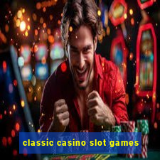 classic casino slot games