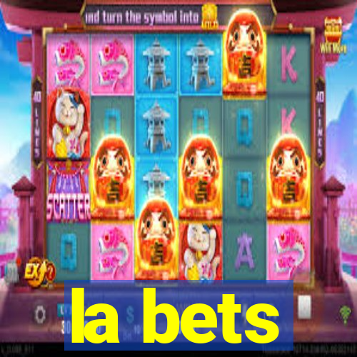 la bets