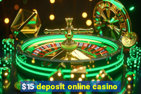 $15 deposit online casino