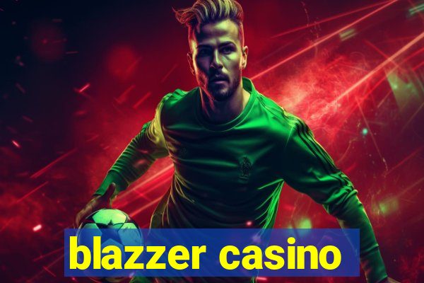 blazzer casino