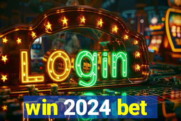 win 2024 bet