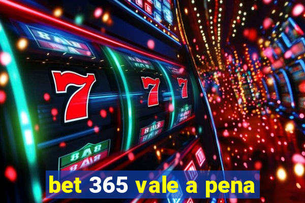 bet 365 vale a pena