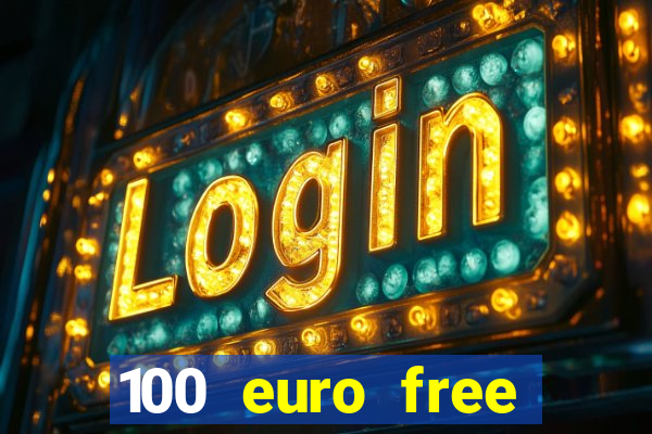 100 euro free casino bonus