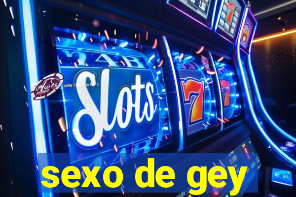 sexo de gey