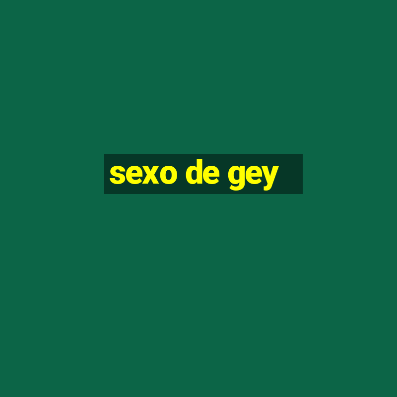 sexo de gey