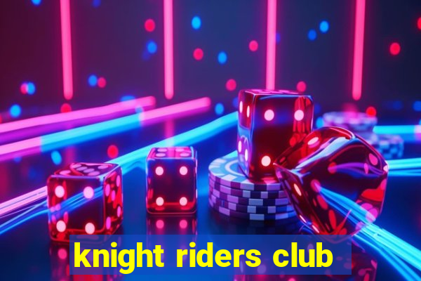 knight riders club