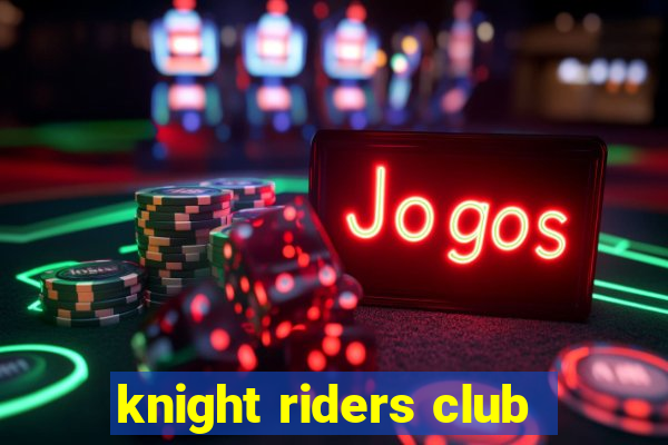 knight riders club