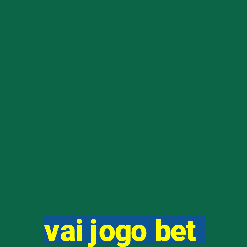 vai jogo bet