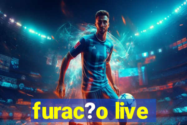 furac?o live