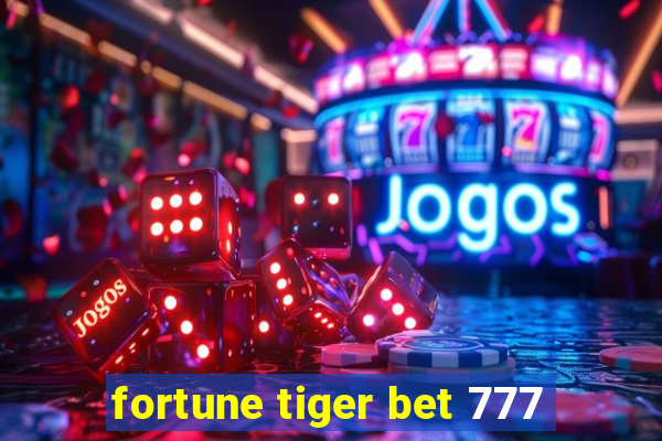 fortune tiger bet 777