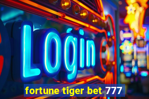 fortune tiger bet 777