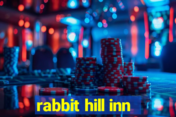 rabbit hill inn