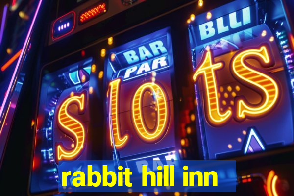 rabbit hill inn