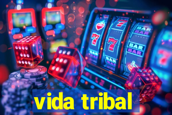 vida tribal